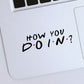 How You Doin? Sticker
